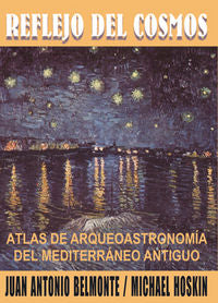 Reflejo del cosmos: atlas arqueoastronómico del Mediterráneo Antiguo, de Belmonte | portada del libro