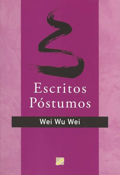 Escritos póstumos, de Wei, Wu Wei | portada del libro