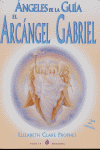 ANGELES DE LA GUIA EL ARCANGEL GABRIEL, de CLARE PROPHET,ELIZABETH | portada del libro