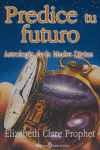 PREDICE TU FUTURO, de PROPHET,ELIZABETH CLARE | portada del libro