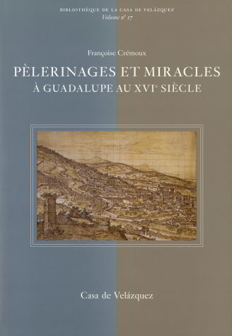 Pèlerinages et miracles à Guadalupe au XVIe siècle, de Crémoux | portada del libro