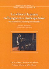 Les élites et la presse en Espagne et en Amérique latine des Lumières à la seconde guerre mondiale, de Varios autores | porta