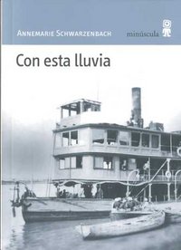 Con esta lluvia, de Schwarzenbach, Annemarie | portada del libro