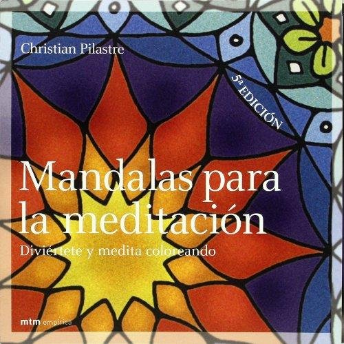 MANDALAS PARA LA MEDITACION DIBUJOS COLOREAR, de PILASTRE,CHRISTIAN | portada del libro