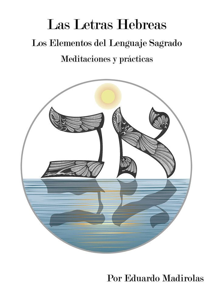 LAS LETRAS HEBREAS, de MADIROLAS ISASA, EDUARDO | portada del libro