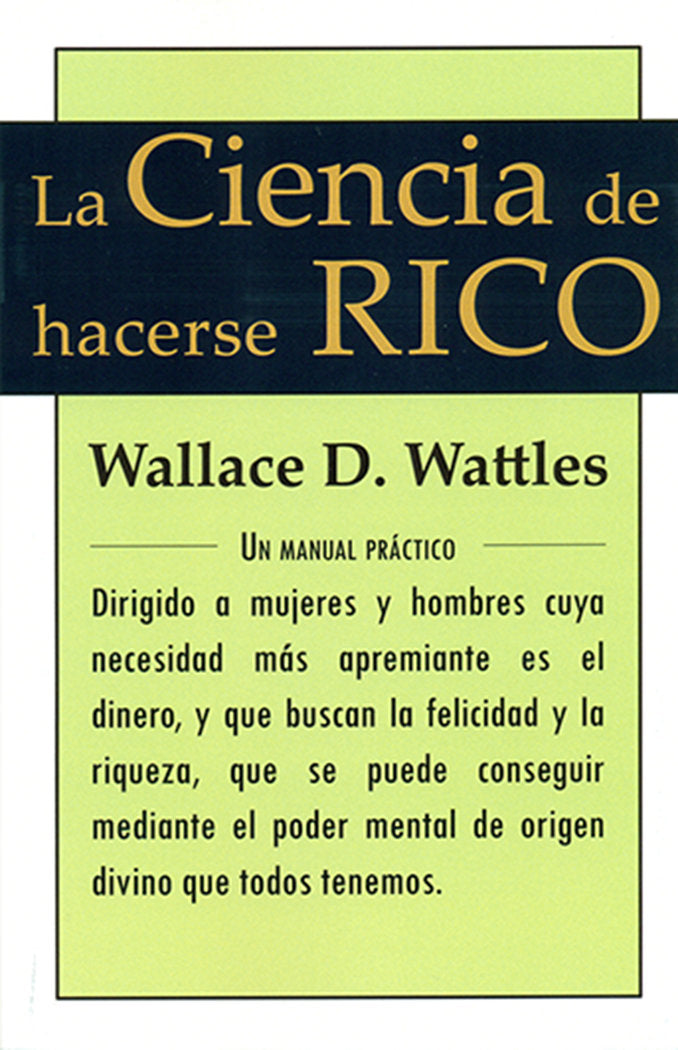 LA CIENCIA DE HACERSE RICO, de WALLACE D. WATTLES | portada del libro