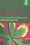 La vida amenazada. Cuestiones sobre la biodiversidad., de Pascual Trillo | portada del libro