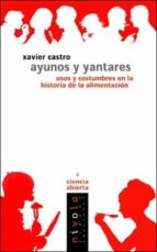 Ayunos y yantares. Usos y costumbres en la historia de la alimentación, de Xavier Castro | portada del libro