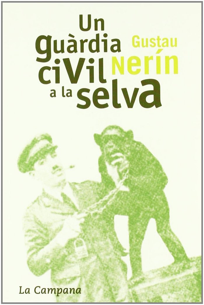 GUARDIA CIVIL A LA SELVA -268, de NERIN, GUSTAU | portada del libro