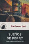 SUEÑOS DE PERRO, de ORSI,GUILLERMO | portada del libro