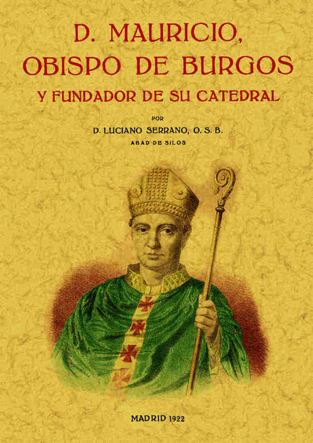 D. Mauricio obispo de Burgos y fundador de su Catedral, de Serrano, Luciano | portada del libro