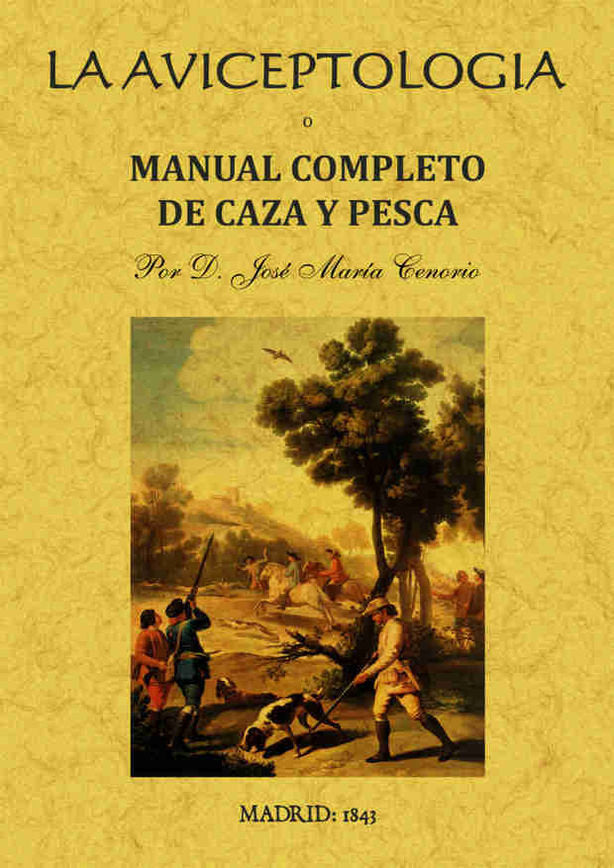 La aviceptología o manual completo de caza y pesca, de Tenorio, José María | portada del libro