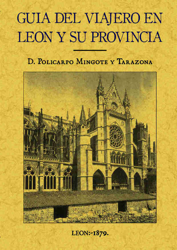 Guía del viajero en León y su provincia, de Mingote y Tarazona, Policarpo | portada del libro