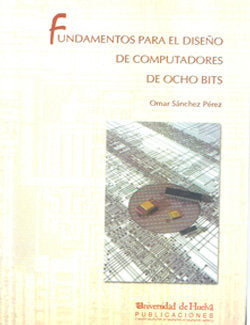 Fundamentos para el diseño de computadores de ocho bits, de Sánchez Pérez | portada del libro