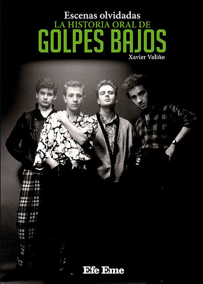 Escenas olvidadas, la historia oral de Golpes Bajos, de Valiño | portada del libro