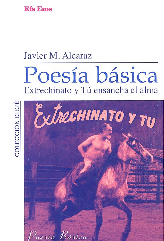 Poesía básica. Extrechinato y Tú ensancha el alma, de MARTINEZ ALCARAZ | portada del libro