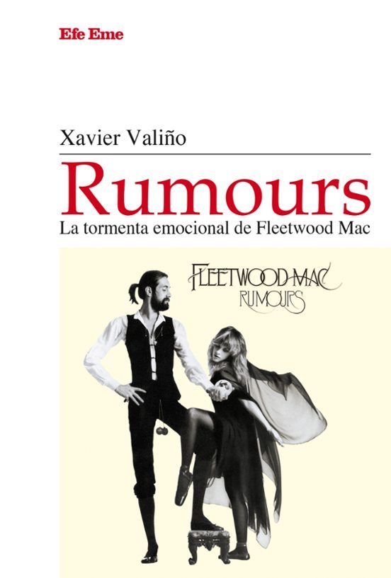 Rumours, la tormenta emocional de Fleetwood Mac, de VALIÑO, XAVIER | portada del libro