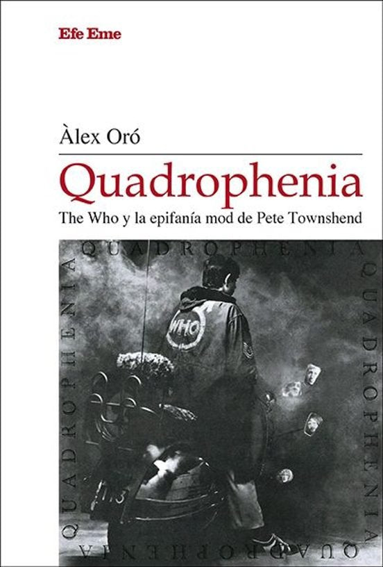 QUADROPHENIA THE WHO Y LA EPIFANIA MOD DE PETE TOWNSHEND, de ORO, ·LEX | portada del libro