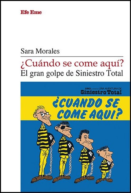 CUANDO SE COME AQUI EL GRAN GOLPE DE SINIESTRO TOTAL, de MORALES, SARA | portada del libro