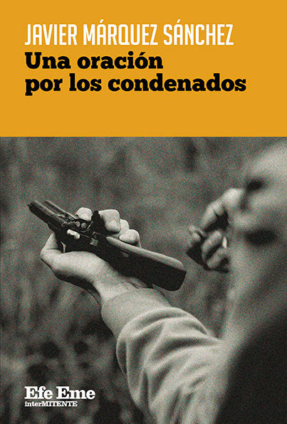 Una oración por los condenados, de MARQUEZ SANCHEZ | portada del libro