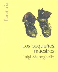 Los pequeños maestros, de Meneghello, Luigi | portada del libro
