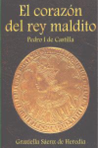 El corazón del rey maldito, de SAENZ DE HEREDIA Y NIÑO | portada del libro