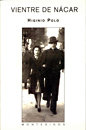 Vientre de nácar, de Polo, Higinio | portada del libro