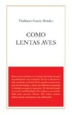 COMO LENTAS AVES, de Vladimir García Morales | portada del libro