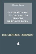 EXTRAÑO CASO DE LOS CABALLOS BLANCOS DE ROSMERSHOLM, EL, de Alfonso Sastre | portada del libro