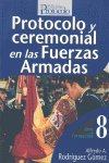PROTOCOLO Y CEREMONIAL EN LAS FUERZAS ARMADAS, de RODRIGUEZ | portada del libro