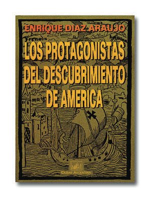 Los protagonistas del descubrimiento de América, de Díaz Araujo, Enrique | portada del libro