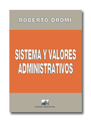 Sistema y Valores Administrativos, de Dromi, Roberto | portada del libro
