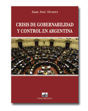 Crisis de gobernabilidad y control en Argentina, de Alvarez, Juan José | portada del libro