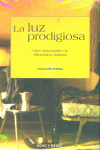LUZ PRODIGIOSA, de MARIAS,FERNANDO | portada del libro