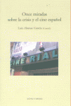 ONCE MIRADAS SOBRE CRISIS CINE ESPAÑOL, de ALONSO GARCIA,LUIS | portada del libro