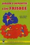 Juegos y deportes con fresbee, de Bernal Ruiz | portada del libro