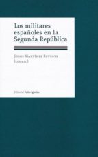 Los militares españoles en la Segunda República, de Jorge Martínez Reverte | portada del libro