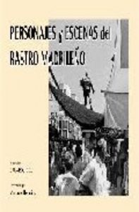 Personajes y escenas del Rastro Madrileño, de Hormigos, Mariano | portada del libro