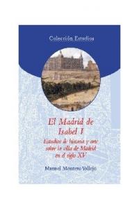 El Madrid de Isabel I, de Montero Vallejo, Manuel | portada del libro
