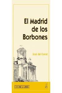 El Madrid de los Borbones, de Corral Raya, José del | portada del libro