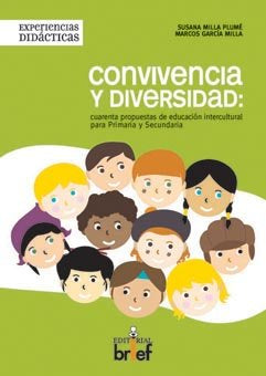 Convivencia y diversidad: cuarenta propuestas de educación intercultural para Primaria y Secundaria, de Millá Plumé, Susana |