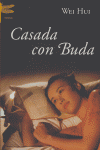 Casada con Buda, de WEI HUI | portada del libro