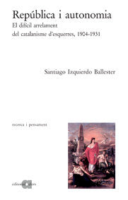 REPUBLICA I AUTONOMIA, de IZQUIERDO BALLESTER, SANTIAGO | portada del libro