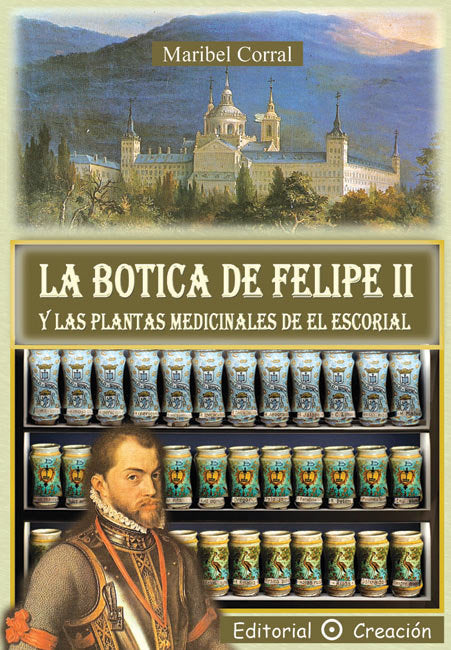 La botica de Felipe II y las plantas medicinales de El Escorial, de Corral, Maribel | portada del libro