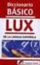 Diccionario básico Lux de la lengua española, de Varios autores | portada del libro
