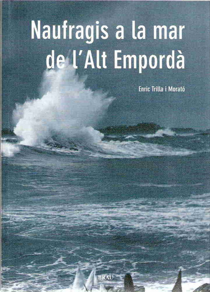 Naufragis a la mar de l'Alt Empordà, de TRILLA MORATO | portada del libro