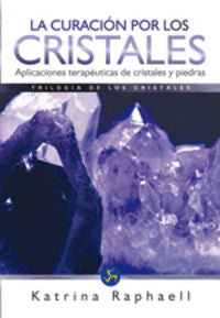 La curación por los cristales, de KATRINA RAPHAEL | portada del libro