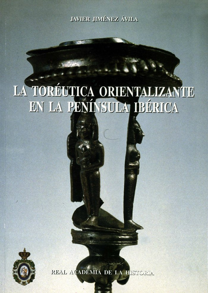 La Toréutica orientalizante en la Península Ibérica., de Jiménez Ávila | portada del libro