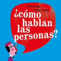 ¿Cómo hablan las personas?, de Vicente, Jordi | portada del libro