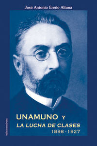 Unamuno y la lucha de clases 1898-1927, de EREÑO ALTUNA | portada del libro